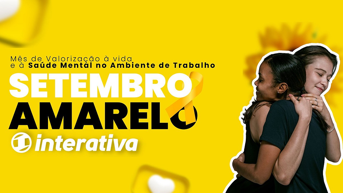 Setembro Amarelo: Mês de Valorização à vida e à Saúde Mental no Ambiente de Trabalho