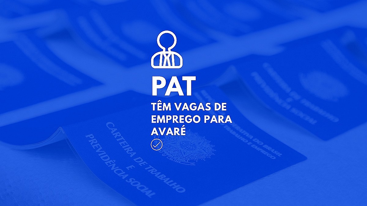 PAT de Avaré divulga novas vagas de emprego em diversas áreas