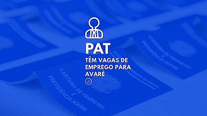 PAT de Avaré divulga novas vagas de emprego em diversas áreas