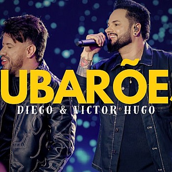 Tubarões - Diego & Victor Hugo